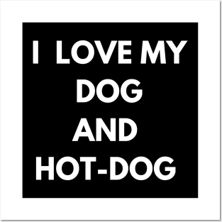 dog and hot-dog humor gift : i love my dog and hot-dog Posters and Art